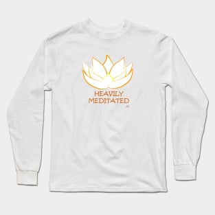 Heavily Meditated Long Sleeve T-Shirt